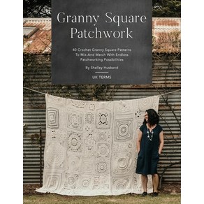 (영문도서) Ganny Squae Patchwok UK Tems Edition: 40 Cochet Ganny Squae Pattens to Mix and Match ... Papeback, Shelley Husband, English, 9780645157307