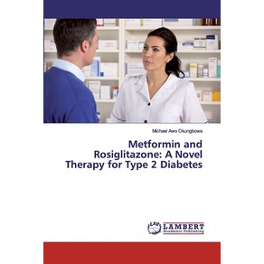 (영문도서) Metfomin and Rosiglitazone: A Novel Theapy fo Type 2 Diabetes Papeback, LAP Lambet Academic Publishing