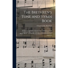 (영문도서) The Bethen's Tune and Hymn Book: Being a Compilation of Saced Music Adapted to All the Psa... Hadcove, Legae Steet Pess, English, 9781013757235