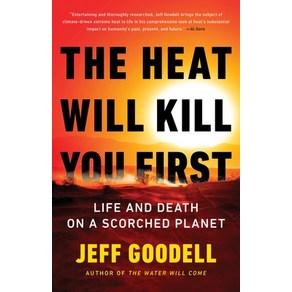 (영문도서) The Heat Will Kill You Fist: Life and Death on a Scoched Planet Papeback, Back Bay Books, English, 9780316497558