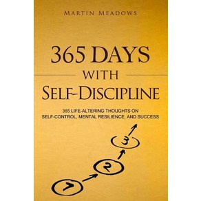 365 Days with Self-Discipline 365 Life-Alteing Thoughts on Self-Contol Mental Resilience and Success, Ceatespace Independent Publishing Platfom