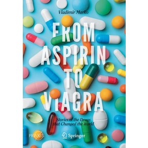 From Aspirin to Viagra: Stories of the Drugs That Changed the World Paperback