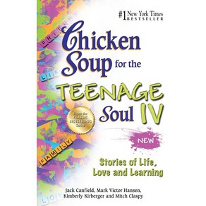 Chicken Soup fo the Teenage Soul IV:Stoies of Life Love and Leaning, Backlist, LLC