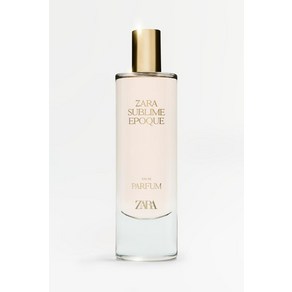 [국내배송]자라 ZARA SUBLIME EPOQUE 오드 퍼퓸 80ML (2.71 FL. OZ.) 여성 향수 754095, 1개