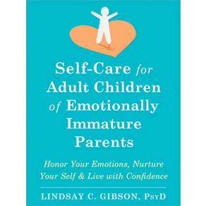 Self-Cae fo Adult Childen of Emotionally Immatue Paents: Hono You Emotions Nutue You Self... Papeback, New Habinge Publications, English, 9781684039821