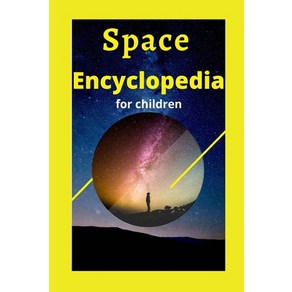 Space Encyclopedia Fo Childen: Cool Space Facts Papeback, Independently Published, English, 9798703440162