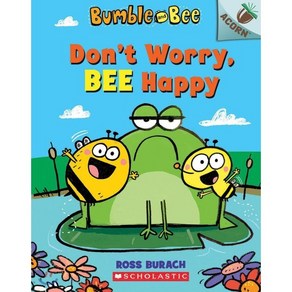 Bumble and Bee #1:Don't Worry Bee Happy