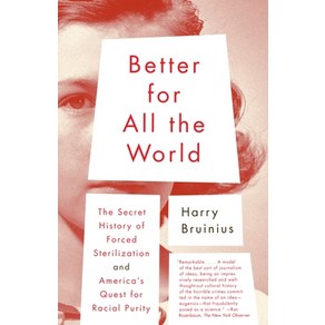 (영문도서) Better for All the World: The Secret History of Forced Sterilization and America's Quest for ... Paperback