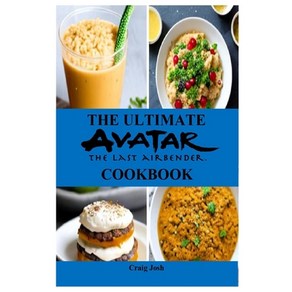 (영문도서) The Ultimate Avata The Last Aibende Cookbook: The Beginnes Recipes and Meals Guide Papeback, Independently Published, English, 9798852615886