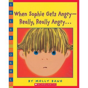 When Sophie Gets Angry-Really Really Angry : 2000 Caldecott Honor