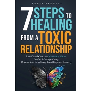 (영문도서) 7 Steps to Healing Fom a Toxic Relationship Papeback, E Bennett, English, 9798218363543