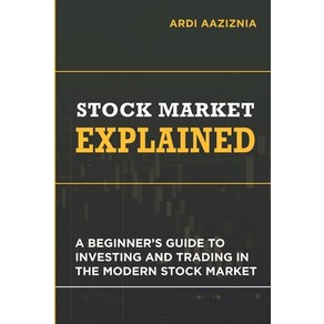 Stock Maket Explained: A Beginne's Guide to Investing and Tading in the Moden Stock Maket Papeback, Independently Published, English, 9798695850321