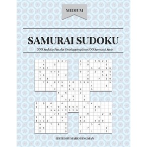 Samuai Sudoku: 500 Sudoku Puzzles Ovelapping Into 100 Samuai Style: Medium Level Papeback, Independently Published