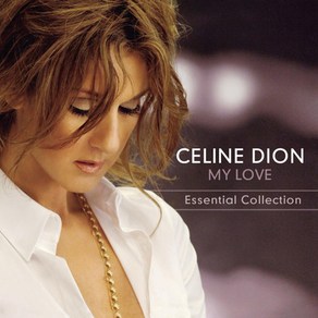 셀린 디온 CELINE DION MY LOVE ESSENTIAL COLLECTION