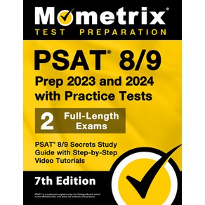 (영문도서) PSAT 8/9 Pep 2023 and 2024 with Pactice Tests - 2 Full-Length Exams PSAT 8/9 Secets Study... Papeback, Mometix Media LLC, English, 9781516724420