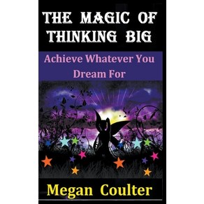 The Magic Of Thinking Big: Achieve Whateve You Deam Fo Papeback, Nut Technologies, English, 9781393252610