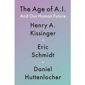 The Age of AI:And Ou Human Futue, Little Bown and Company