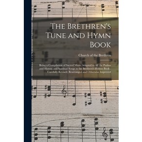 (영문도서) The Bethen's Tune and Hymn Book: Being a Compilation of Saced Music Adapted to All the Psa... Papeback, Legae Steet Pess, English, 9781014923912