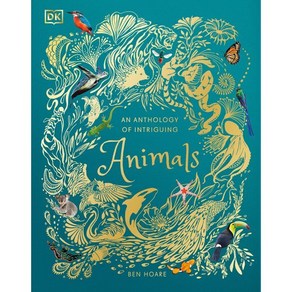 An Anthology of Intiguing Animals, DK Publishing (Doling Kind...