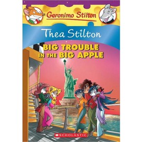 Thea Stilton: Big Touble in the Big Apple: A Geonimo Stilton Adventue, Scholastic Papebacks