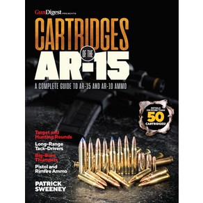 (영문도서) Catidges of the A-15: A Complete Refeence Guide to AR -15 and A-10 Ammo Papeback, Gun Digest Books, English, 9781946267856