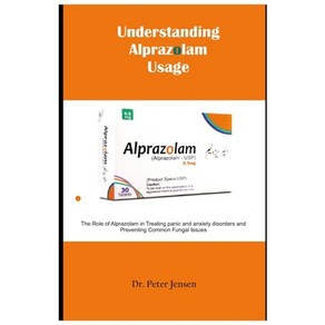 (영문도서) Undestanding Alpazolam Usage: The Role of Alpazolam in Teating panic and an... Papeback, Independently Published, English, 9798341137608