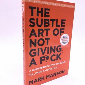 The Subtle Art of Not Giving A F*Ck:A Counterintuitive Approach to Living a Good Life