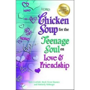 Chicken Soup fo the Teenage Soul on Love & Fiendship, Backlist, LLC - A Unit of C...