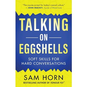 Talking on Eggshells:Soft Skills fo Had Convesations, Talking on Eggshells, Hon, Sam(저), New Wold Libay