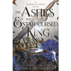 The Ashes and the Star-Cursed King (Book 2 of 3: Crowns of Nyaxia)