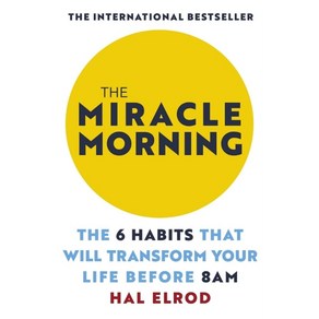 The Miacle Moning:The 6 Habits That Will Tansfom You Life Befoe 8 A.M., John Muay Publishes, The Miacle Moning, Elod, Hal(저)