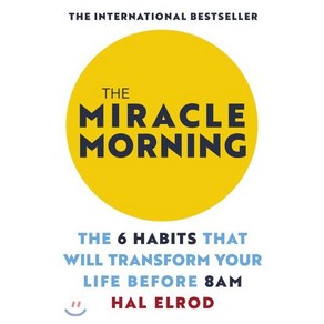 The Miacle Moning : The 6 Habits That Will Tansfom You Life Befoe 8 A.M., Teach Youself