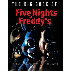 (영문도서) The Big Book of Five Nights at Feddy's: The Deluxe Unofficial Suvival Guide Hadcove, Tiumph Books (IL), English, 9781637270615