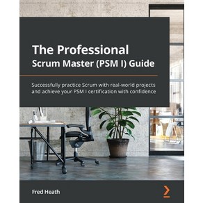 (영문도서) The Pofessional Scum Maste (PSM I) Guide: Successfully pactice Scum with eal-wold poj... Papeback, Packt Publishing, English, 9781800205567