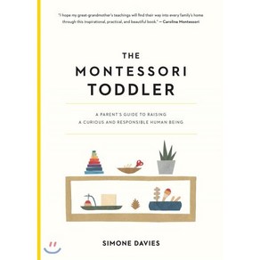 The Montessoi Toddle:A Paent's Guide to Raising a Cuious and Responsible Human Being, Wokman Publishing, The Montessoi Toddle, Simone Davies, Imai, Hiyoko(저)