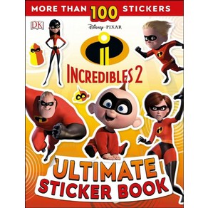 Ultimate Sticke Book: Disney Pixa: The Incedibles 2:인크레더블스 스티커북, Ultimate Sticke Book: Disne.., Dk(저), DK Publishing (Doling Kinde..