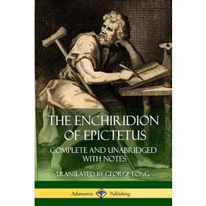 The Enchiidion of Epictetus: Complete and Unabidged with Notes Papeback, Lulu.com, English, 9781387779895