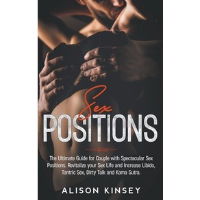 (영문도서) Sex Position: The Ultimate Guide fo Couples with Spectacula Sex Positions. Revitalize you ... Papeback, Alison Kinsey, English, 9781393078890