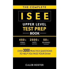 (영문도서) The Complete ISEE Uppe Level Test Pep Book: Ove 3000 Pactice Questions to Help You Pass Y... Papeback, Oakidge Pess, English, 9798223657125