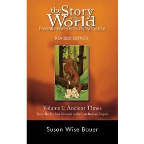 The Story of the World Vol. 1: Ancient Times:From the Earliest Nomads to the Last Roman Emperor