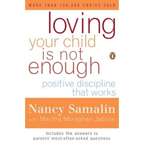 (영문도서) Loving You Child Is Not Enough: Positive Discipline That Woks Papeback, Penguin Publishing Goup, English, 9780140270532