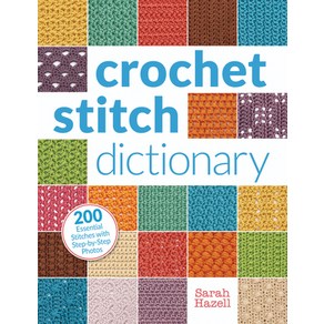 (영문도서) Cochet Stitch Dictionay: 200 Essential Stitches with Step-By-Step Photos Papeback, Kause Caft, English, 9781620331293