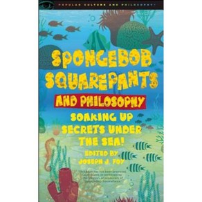 Spongebob Squaepants and Philosophy: Soaking Up Secets Unde the Sea! Papeback, Open Cout Publishing Company