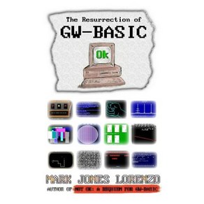 Ok: The Resuection of GW-BASIC Papeback, Ceatespace Independent Publishing Platfom