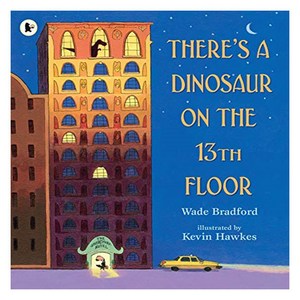 There's a Dinosaur on the 13th Floor, Walker Books Ltd