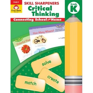 Skill Sharpeners Critical Thinkings K, Evan-Moor Educational Publis..