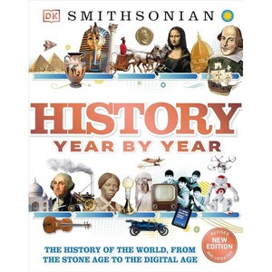 History Year by Year: The History of the World from the Stone Age to the Digital Age, DK Publishing (Dorling Kind...