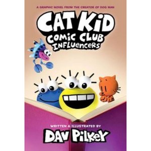 Cat Kid Comic Club 5: Influencers:(Book 5 of 5 ) From the Creator of Dog Man, Graphix