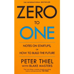 Zero to One:Notes on Start Ups or How to Build the Future, Random House