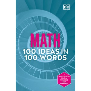 (영문도서) Math 100 Ideas in 100 Wods: A Whistle-Stop Tou of Science's Key Concepts Hadcove, DK Publishing (Doling Kind..., English, 9780744081619